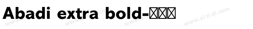 Abadi extra bold字体转换 Abadi extra bold字体转换